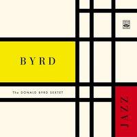 The Donald Byrd Sextet. Byrd Jazz