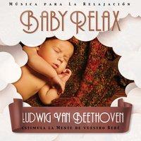 Baby Relax - Ludwig Van Beethoven
