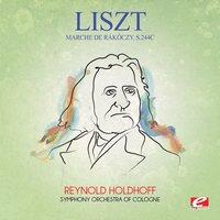 Liszt: Marche de Rákóczy, S.244c