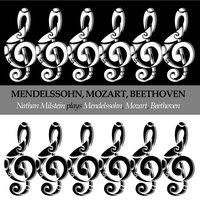 Mendelssohn, Mozart & Beethoven: Concerto for violin and Orchestra, Sonata for Piano and Violin, No. 17 & Sonata For Piano and Violin No. 8