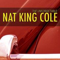 Unforgetable Nat King Cole