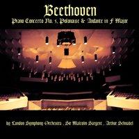 Beethoven: Piano Concerto No. 5, Polonaise & Andante in F Major