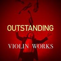 Outstanding Violin Works