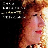 Teca Calazans chante Villa-Lobos
