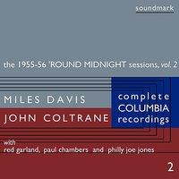 The 1955-56 'Round Midnight Sessions, Vol. Two: The Complete Columbia Recordings of Miles Davis with John Coltrane, Disc 2
