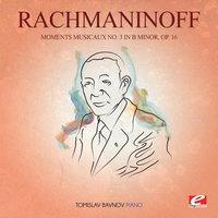 Rachmaninoff: Moments Musicaux No. 3 in B Minor, Op. 16