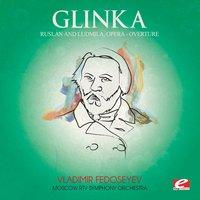 Glinka: Ruslan and Ludmila, Opera: "Overture"