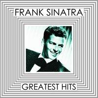 Frank Sinatra - Greatest Hits, Vol. 1