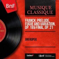 Franck: Prelude, Fugue and Variation, Op. 18 & Final, Op. 21