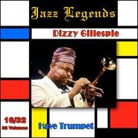 Jazz Legends (Légendes du Jazz), Vol. 16/32: Dizzy Gillespie - Have Trumpet