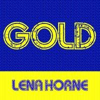 Gold: Lena Horne