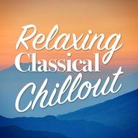 Relaxing Classical Chillout