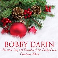 The 25th Day Of December With Bobby Darin: Christmas Album