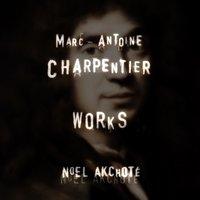 Marc-Antoine Charpentier: Works