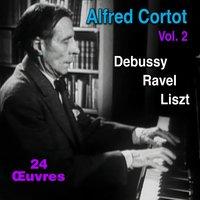 Alfred Cortot plays Debussy, Ravel, Liszt, Vol. 2
