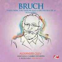 Bruch: Variations for Violoncello and Orchestra, Op. 47 “Kol Nidre”