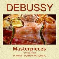 Debussy Masterpieces for Solo Piano