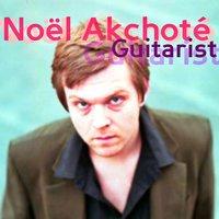 Noël Akchoté Guitarist