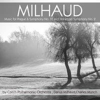 Milhaud: Music for Prague & Symphony No. 10 - Honegger: Symphony No. 2
