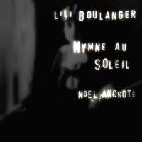 Lili Boulanger: Hymne au Soleil