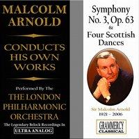 Sir Malcolm Arnold Conducts His Own Works: Symphony No. 3 & Four Scottish Dances