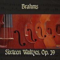 Brahms: Sixteen Waltzes, Op. 39