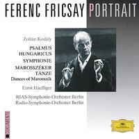 Ferenc Fricsay Portrait - Kodály: Psalmus Hungaricus; Symphony; Dances of Marosszék