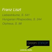 Green Edition - Liszt: Liebesträume, S. 541 & Orpheus, S. 98