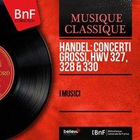Handel: Concerti grossi, HWV 327, 328 & 330