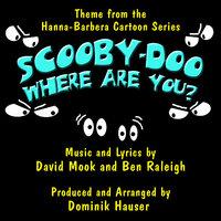 Scooby Doo, Where Are You? - Theme from the Hanna-Barbera Cartoon Series (David Mook, Ben Raleigh)