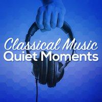 Classical Music - Quiet Moments