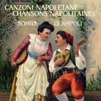 Canzoni napoletane - Chansons napolitaines - Songs di Napoli