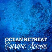 Ocean Retreat: Calming Sounds
