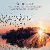 Schubert Rosamunde, Von Weber Preciosa and Schumann Genoveva