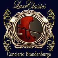 Luxe Classics. Concierto Brandenburgo
