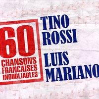 60 Chansons Françaises Inoubliables De Tino Rossi Et Luis Mariano