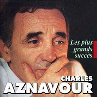 Les plus grands succès de Charles Aznavour