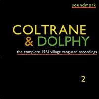 The Complete 1961 Village Vanguard Recordings of John Coltrane with Eric Dolphy, Vol. Two