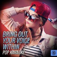 Bring Out Your Voice Within Pop Karaoke