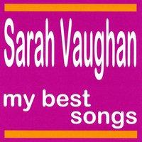 My Best Songs - Sarah Vaughan