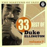The Masters of Jazz: 33 Best of Duke Ellington, Vol. 7