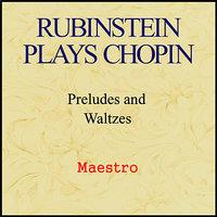 Rubinstein plays Chopin - Preludes and Waltzes