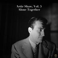 Artie Shaw, Vol. 5: Alone Together