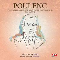 Poulenc: Chansons Gaillardes, Song Cycle for Voice and Piano, Fp 42