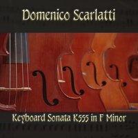 Domenico Scarlatti: Keyboard Sonata K555 in F Minor