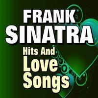 Frank Sinatra Hits and Love Songs