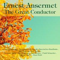 Ernest Ansermet: The Great Conductor