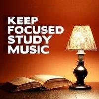 Keep Focused Study Music