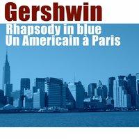 Gershwin: Rhapsody in Blue, Un Americain à Paris