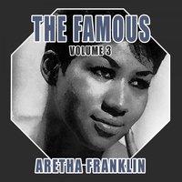 The Famous Aretha Franklin, Vol. 3